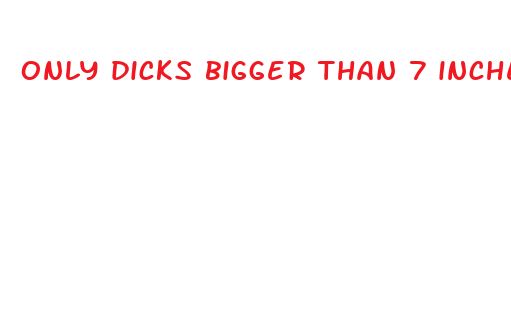 only dicks bigger than 7 inches allowed to fuck reddit