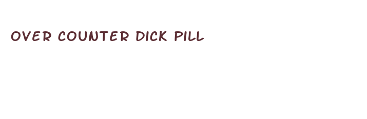 over counter dick pill