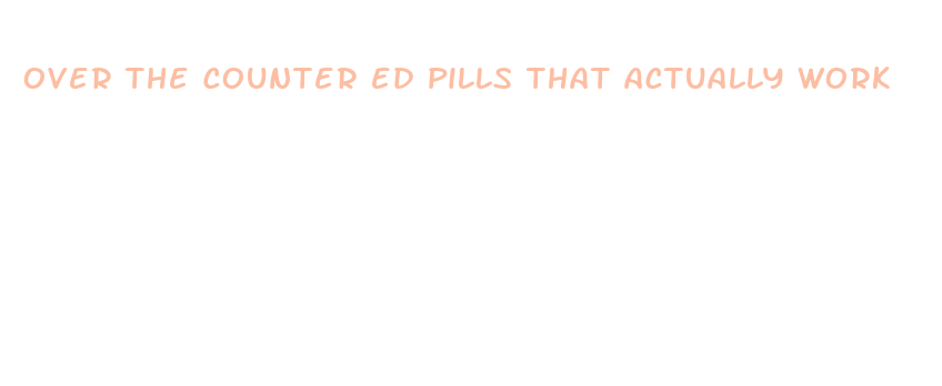 over the counter ed pills that actually work