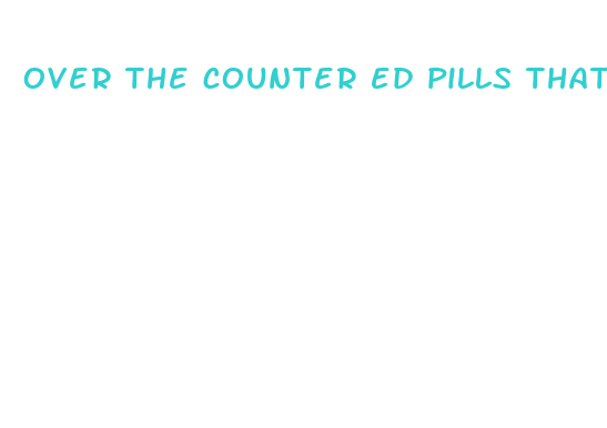 over the counter ed pills that have viagra in them