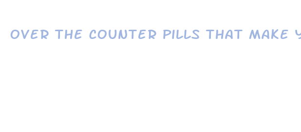 over the counter pills that make your dick bigger walgreens