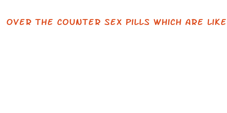 over the counter sex pills which are like viagra