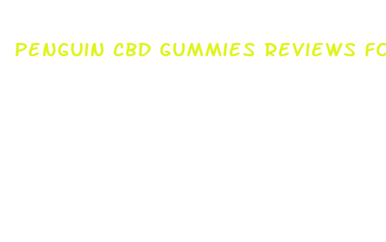 penguin cbd gummies reviews for ed