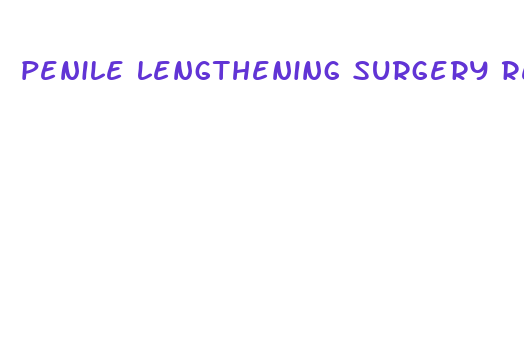 penile lengthening surgery results