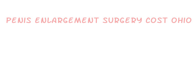 penis enlargement surgery cost ohio