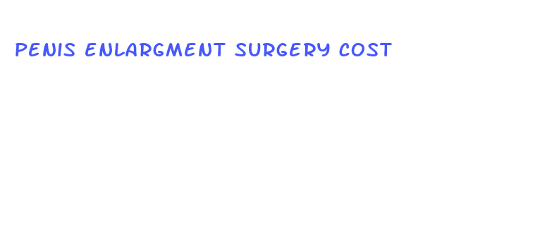 penis enlargment surgery cost