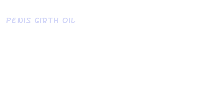 penis girth oil