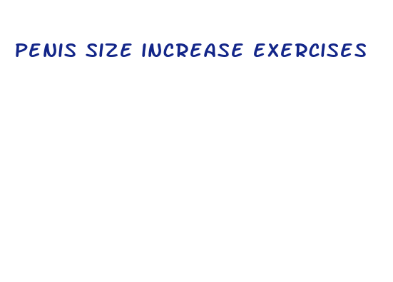 penis size increase exercises