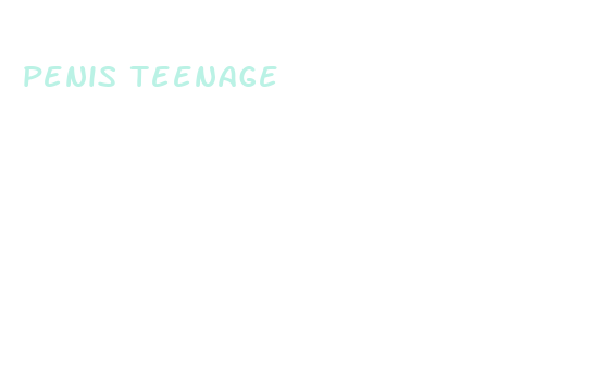 penis teenage