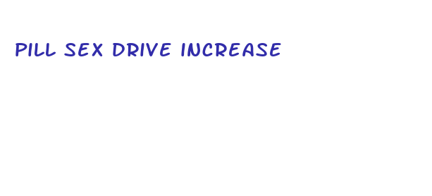 pill sex drive increase