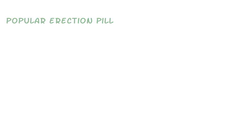 popular erection pill