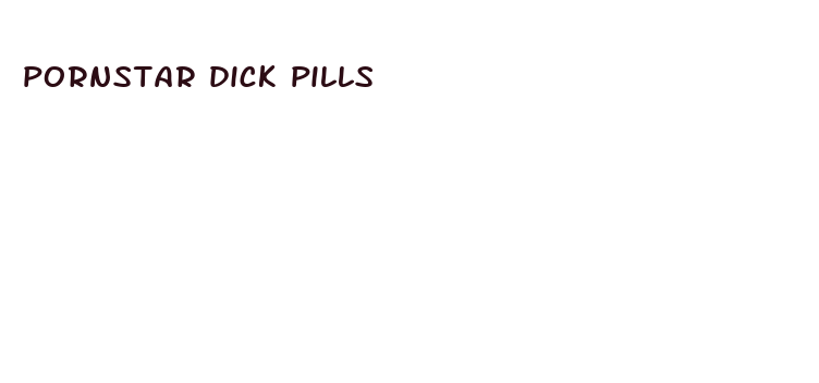 pornstar dick pills