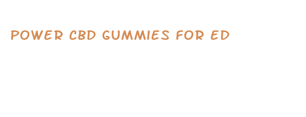 power cbd gummies for ed