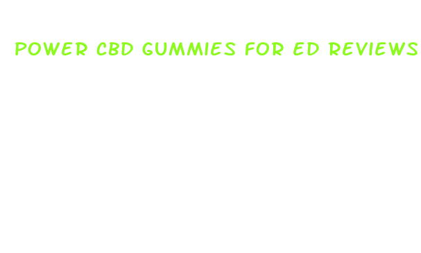 power cbd gummies for ed reviews