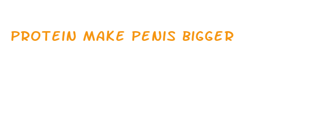 protein make penis bigger