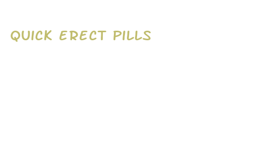 quick erect pills