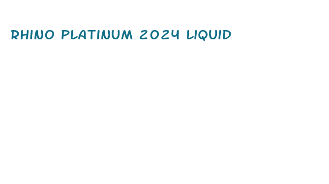 rhino platinum 2024 liquid