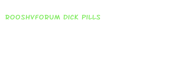 rooshvforum dick pills