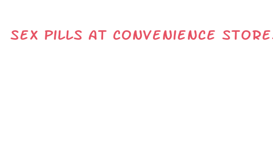 sex pills at convenience stores