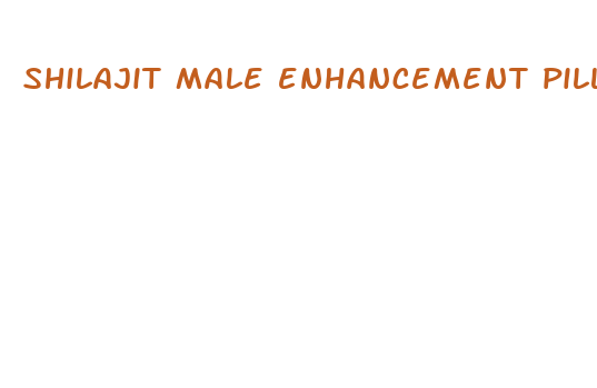 shilajit male enhancement pills reviews