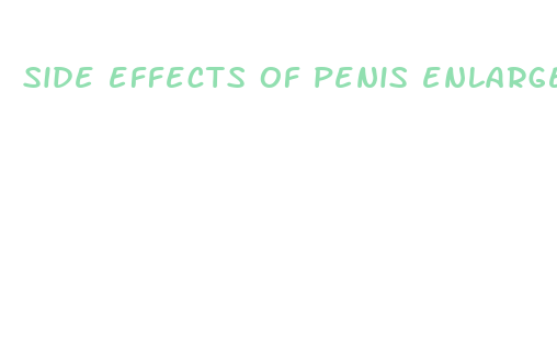 side effects of penis enlargement