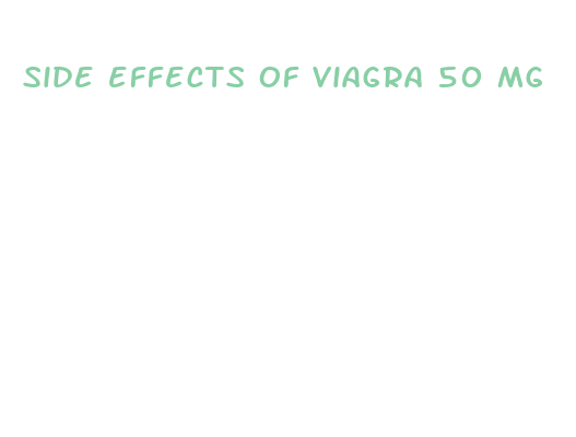 side effects of viagra 50 mg