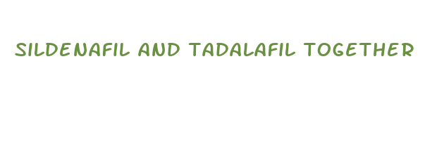 sildenafil and tadalafil together