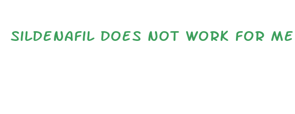 sildenafil does not work for me