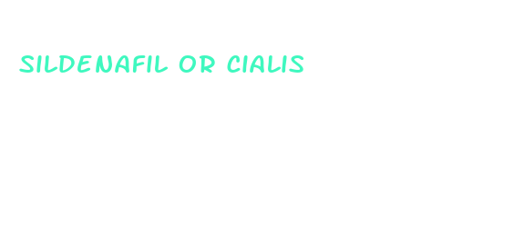 sildenafil or cialis