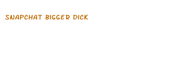 snapchat bigger dick