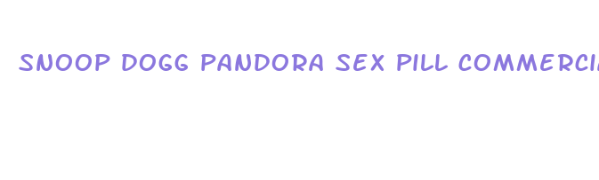 snoop dogg pandora sex pill commercial