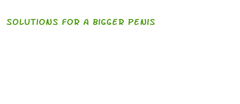 solutions for a bigger penis