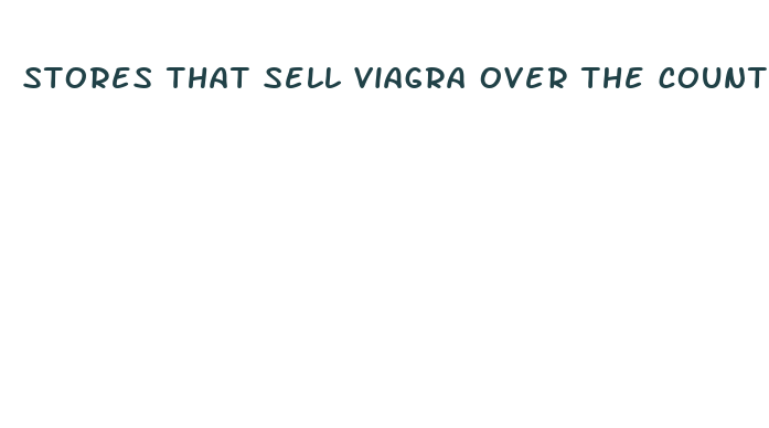 stores that sell viagra over the counter