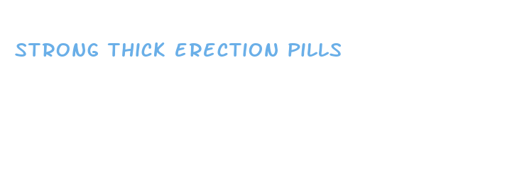 strong thick erection pills