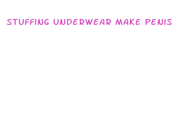 stuffing underwear make penis look bigger