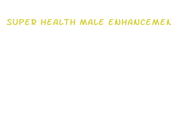 super health male enhancement gummies reddit