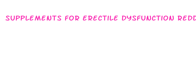 supplements for erectile dysfunction reddit