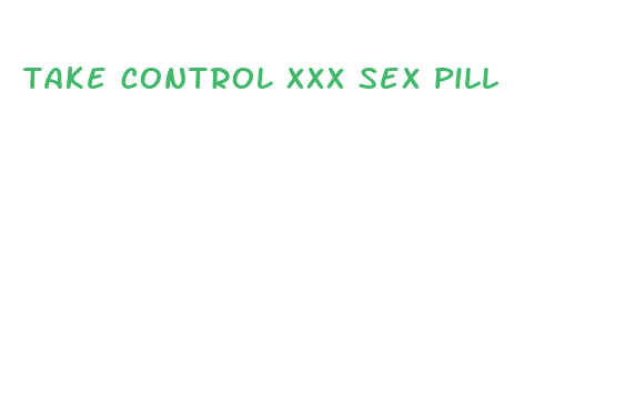 take control xxx sex pill