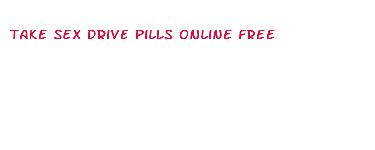 take sex drive pills online free