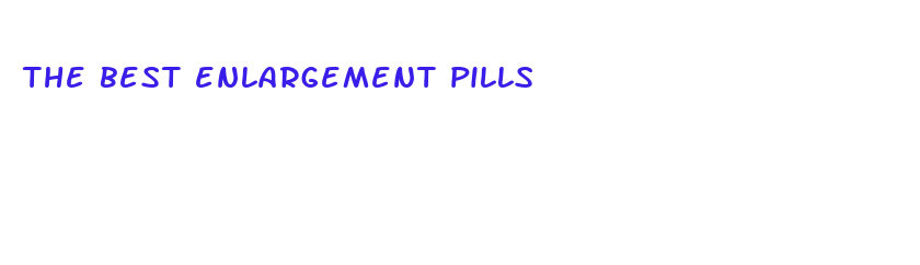 the best enlargement pills