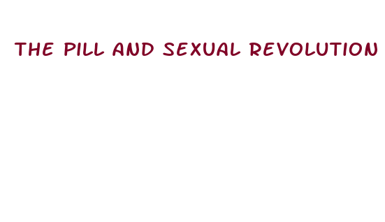 the pill and sexual revolution article