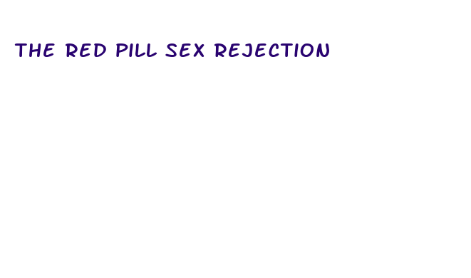 the red pill sex rejection