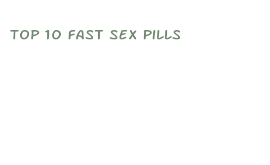 top 10 fast sex pills