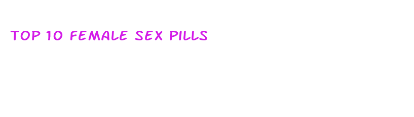 top 10 female sex pills