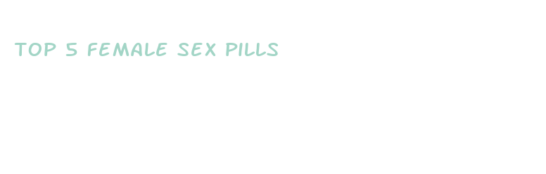 top 5 female sex pills