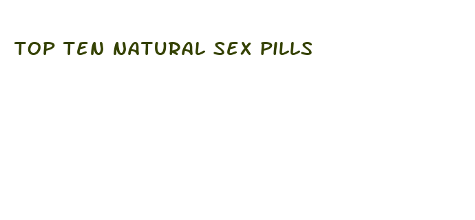 top ten natural sex pills