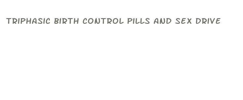 triphasic birth control pills and sex drive