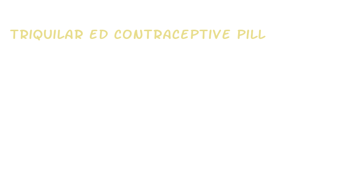 triquilar ed contraceptive pill