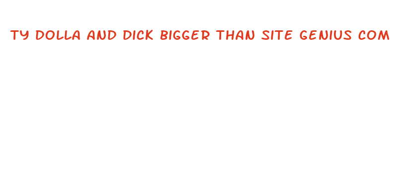 ty dolla and dick bigger than site genius com