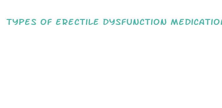 types of erectile dysfunction medication